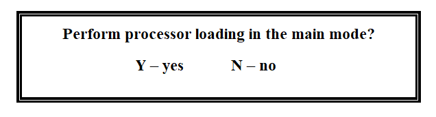 Instruction: load the processor in main mode